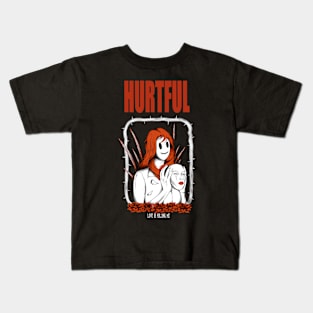 Hurtful Kids T-Shirt